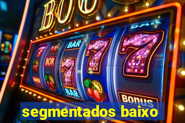 segmentados baixo